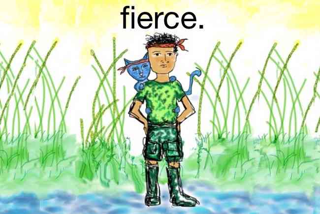 I am fierce.